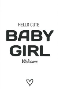 Welkomstkaart met tekst Hello Cute Baby Girl Welcome en hartje voor geboorte meisje