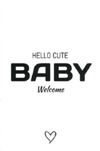 Welkomstkaart met tekst Hello Cute Baby Welcome en hartje voor geboorte of babyshower